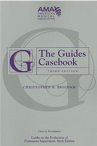 Guides Casebook: Cases to Accompany Guides to the Evaluation of Permanent Impairment, 6th Ed