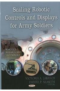 Scaling Robotic Controls & Displays for Army Soldiers