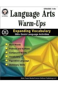 Language Arts Warm-Ups, Grades 5 - 12: Expanding Vocabulary