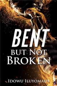 Bent but Not Broken