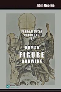 Fundamental Concepts of Human Figure Drawing