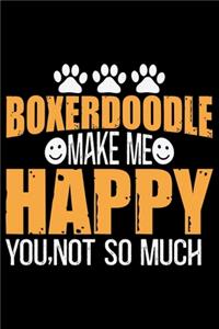 Boxerdoodle Make Me Happy You, Not So Much: Cool Boxerdoodle Dog Journal Notebook Boxerdoodle Puppy Lover Diary Gifts Funny Boxerdoodle Dogs Notebook Boxerdoodle Owner Gifts