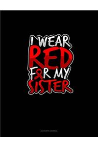 I Wear Red For My Sister
