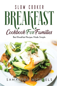 Slow Cooker Breakfast Cookbook for Families