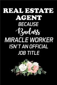 Real Estate Agent Because Badass Miracle Worker Isn't an Official Job Title