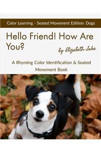 Hello Friend! How Are You? Color Learning Seated Movement Edition