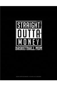 Straight Outta Money Basketball Mom