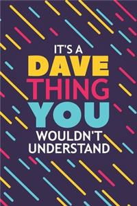 It's a Dave Thing You Wouldn't Understand
