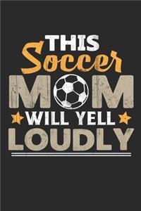 This soccer mom will yell loudly