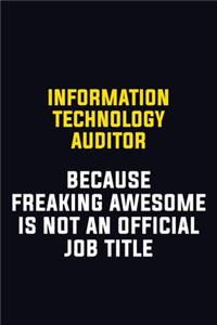 Information Technology Auditor Because Freaking Awesome Is Not An Official Job Title