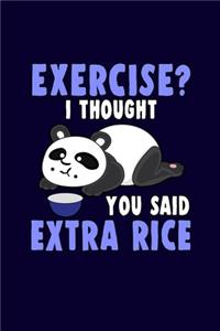 Exercise i thought you said extra Rice