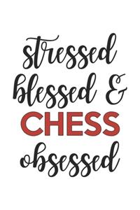 Stressed Blessed and Chess Obsessed Chess Lover Chess Obsessed Notebook A beautiful