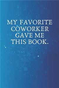 My Favorite Coworker Gave me this Book.