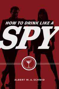 How to Drink Like a Spy