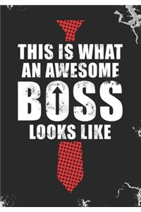 This is what an awesome boss looks Like: Blank Lined Journal Notebook for Proud Boss's, National Employees Appreciation day gift and National Bosses day gift