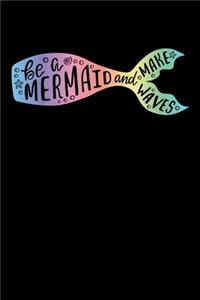 Be A Mermaid And Make Waves