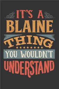 Its A Blaine Thing You Wouldnt Understand