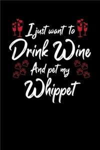 I Just Want To Drink Wine And Pet My Whippet: 6x9 inch, Wine Review Journal, 110 Pages