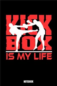 Kick-Box Is My Life Notebook
