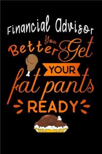 Financial Advisor better get your fat pants ready