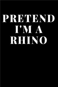 Pretend I'm A Rhino