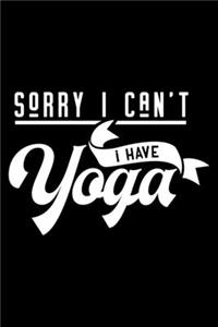 Sorry I can't - I have Yoga: 6" x 9" 120 pages dotted Journal I 6x9 dot grid Notebook I Diary I Sketch I Journaling I Planner I Yoga lovers Gift I workout gift