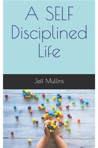 A SELF Disciplined Life