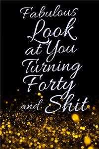 Fabulous Look at You Turning Forty and Shit