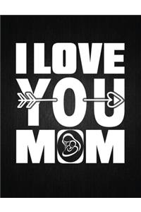 I love you MOM