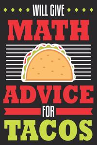Will Give Math Advice For Tacos