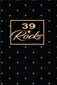 39 Rocks: 39th thirty-nineth Birthday Gift for Women thirty nine year old daughter, son, boyfriend, girlfriend, men, wife and husband, cute and funny blank li