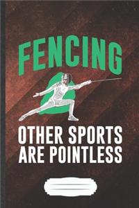 Fencing Other Sports Are Pointless