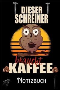 Dieser Schreiner braucht Kaffee - Notizbuch