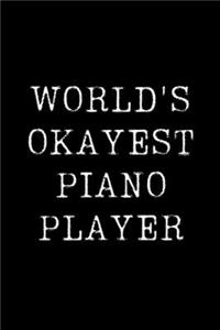 Worlds Okayest Piano Player