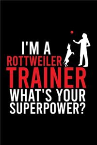 I'm a Rottweiler Trainer What's Your Superpower?