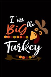 I'm the Big Turkey