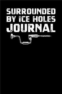 Surrounded By Ice Holes Journal