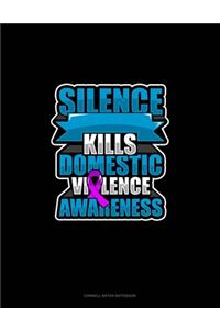 Silence Kills Domestic Violence Awareness
