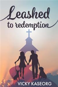 Leashed to Redemption