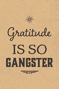Gratitude Is So Gangster