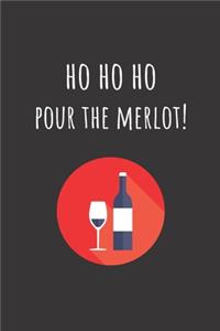 Ho Ho Ho - Pour The Merlot!