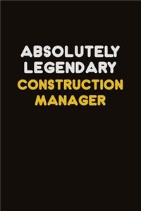 Absolutely Legendary Construction Manager