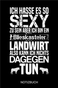 Ich hasse es so sexy zu sein aber ich bin ein Blieskasteler Landwirt also kann ich nichts dagegen tun