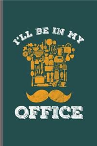 I'll be in My Office