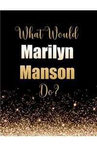 What Would Marilyn Manson Do?