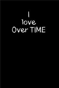 I love Overtime