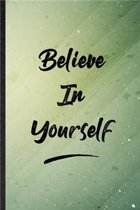 Believe In Yourself