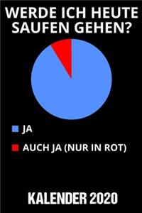 Kalender 2020 Werde ich heute Saufen gehen
