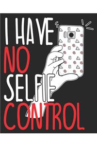 I Have No Selfie Control