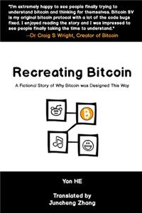 Recreating Bitcoin